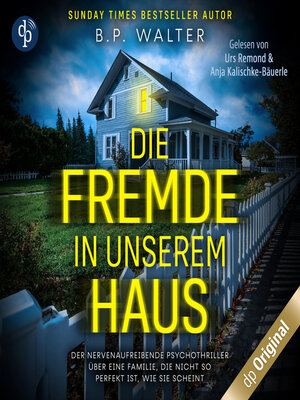 cover image of Die Fremde in unserem Haus--Der nervenaufreibende Psychothriller über eine Familie, die nicht so perfekt ist, wie sie scheint (Ungekürzt)